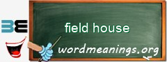 WordMeaning blackboard for field house